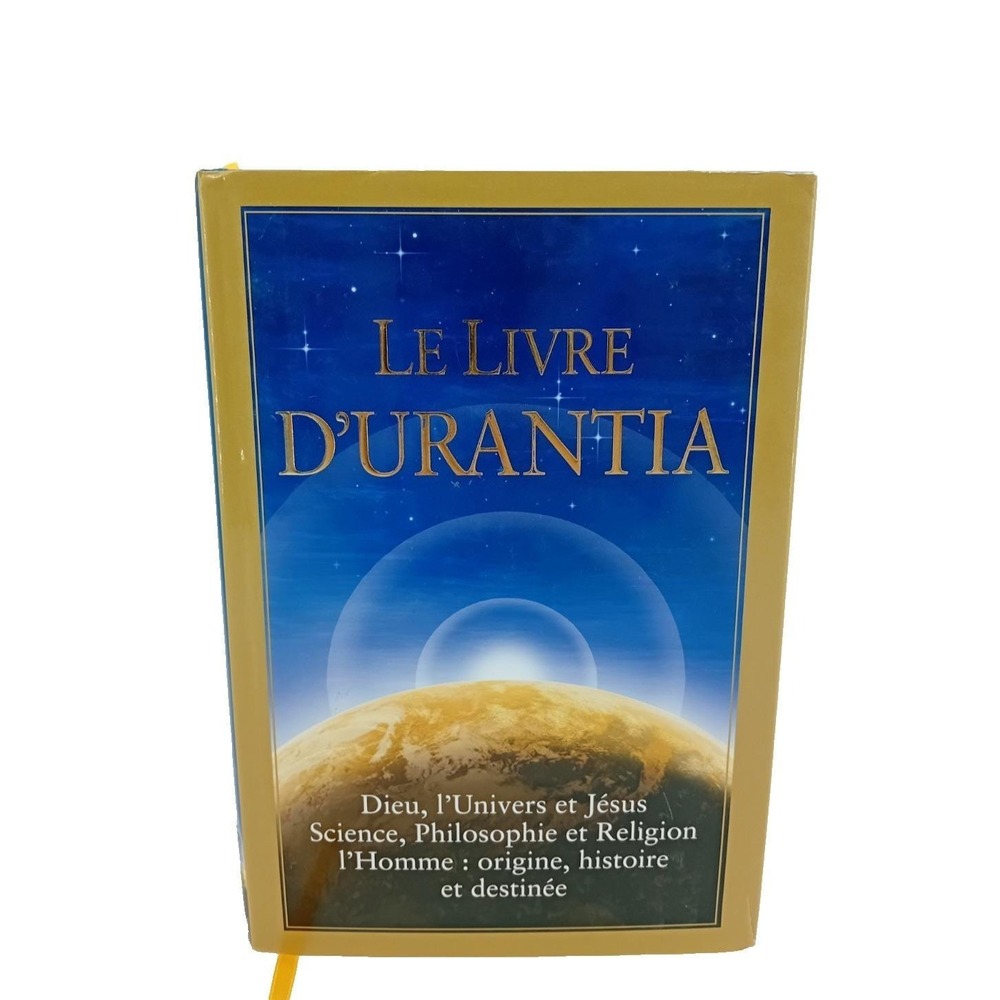 Le Livre d'Urantia: Dieu, l'univers et Jésus science, philosophie‎ et Religion